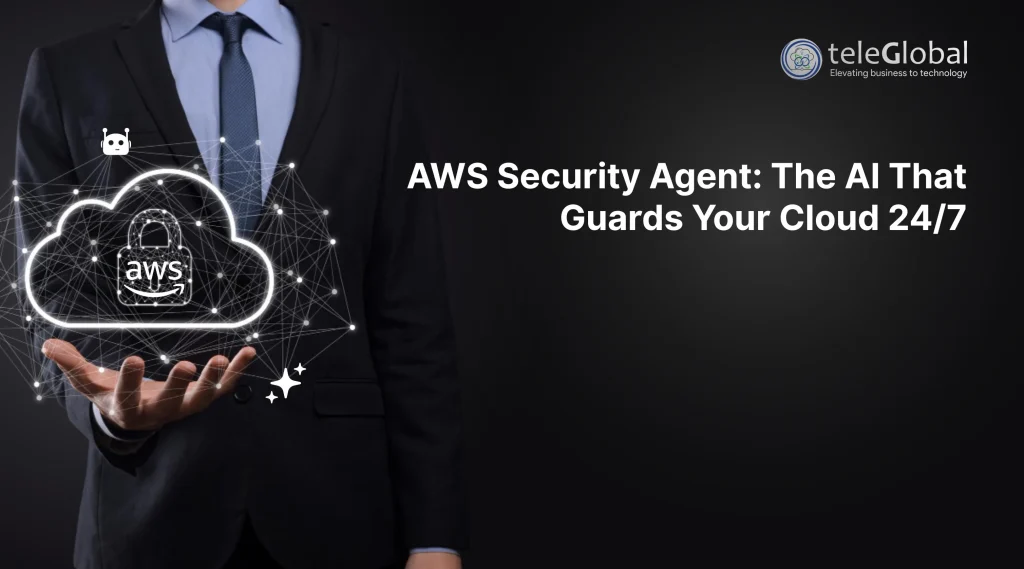 AWS Security Agent: The AI That Guards Your Cloud 24/7 