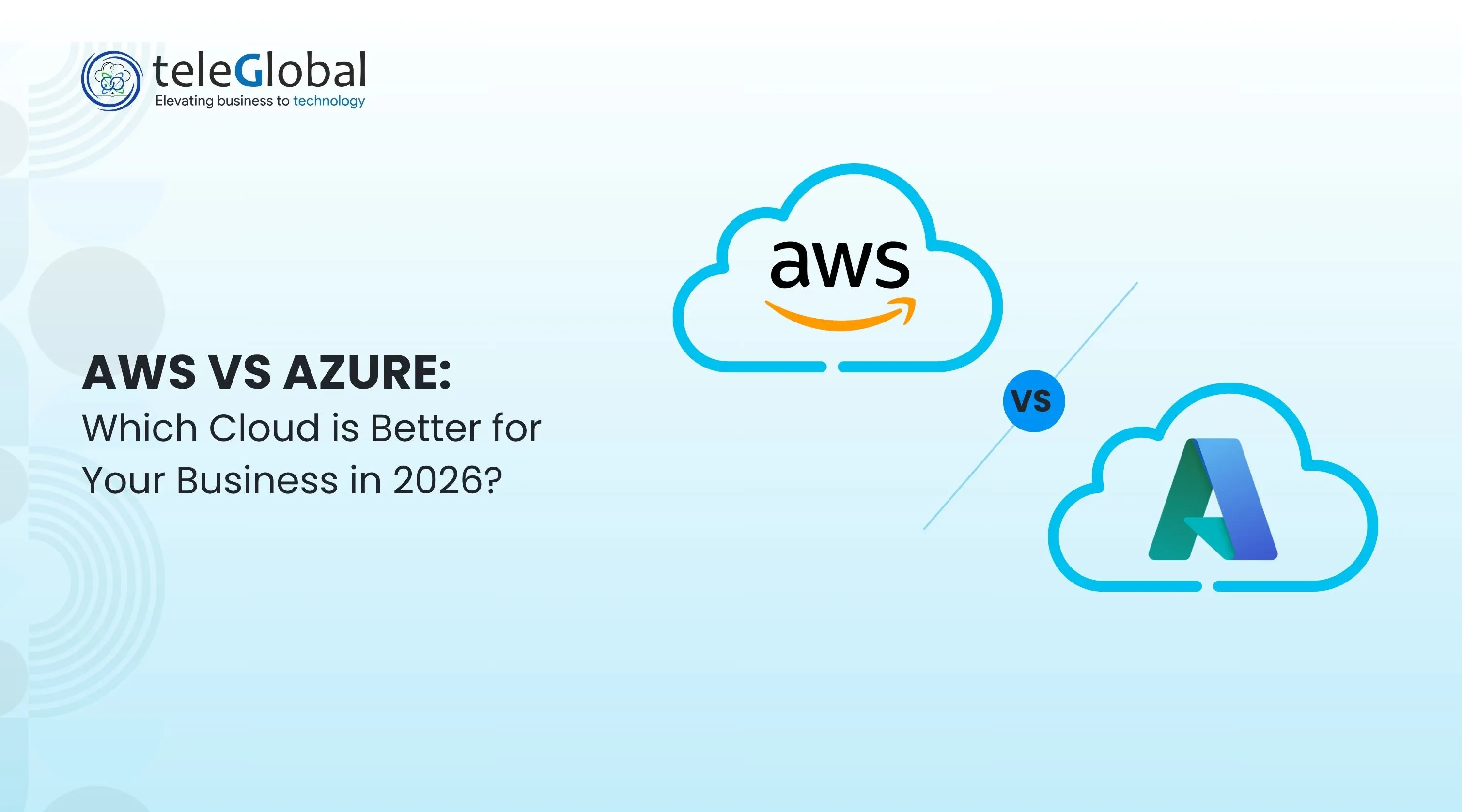 AWS vs Azure: Which Cloud is Better for Your Business in 2026?