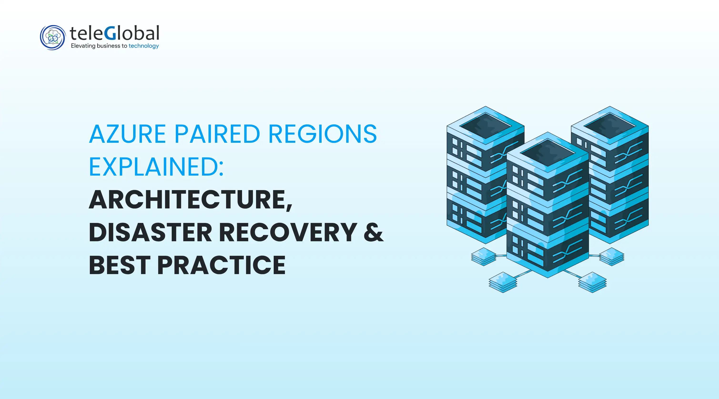 Azure Paired Regions Explained: Architecture, Disaster Recovery & Best Practice Azure Paired Regions Explained: Architecture, Disaster Recovery & Best Practice