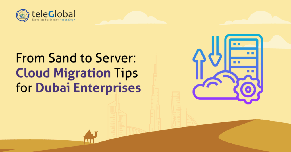Cloud Migration Tips for Dubai Enterprises