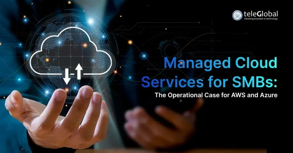 Why SMBs Can't Afford to Ignore AWS & Azure Managed Cloud Services in 2026