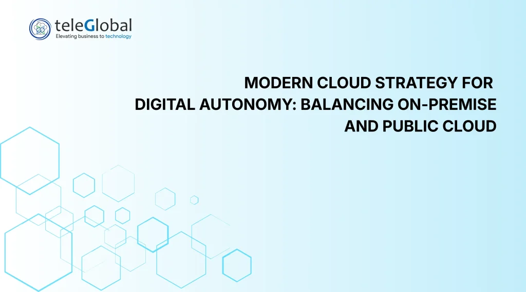 Modern Cloud Strategy for Digital Autonomy: Balancing On-Premise and Public Cloud