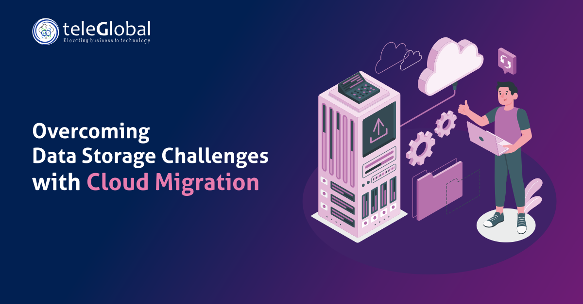 Overcoming Data Storage Challenges with Cloud Migration