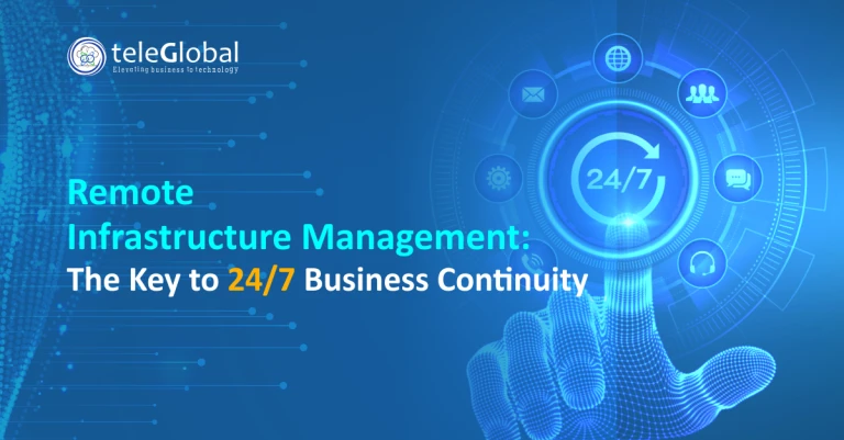 Remote Infrastructure Management: The Key to 24/7 Business Continuity