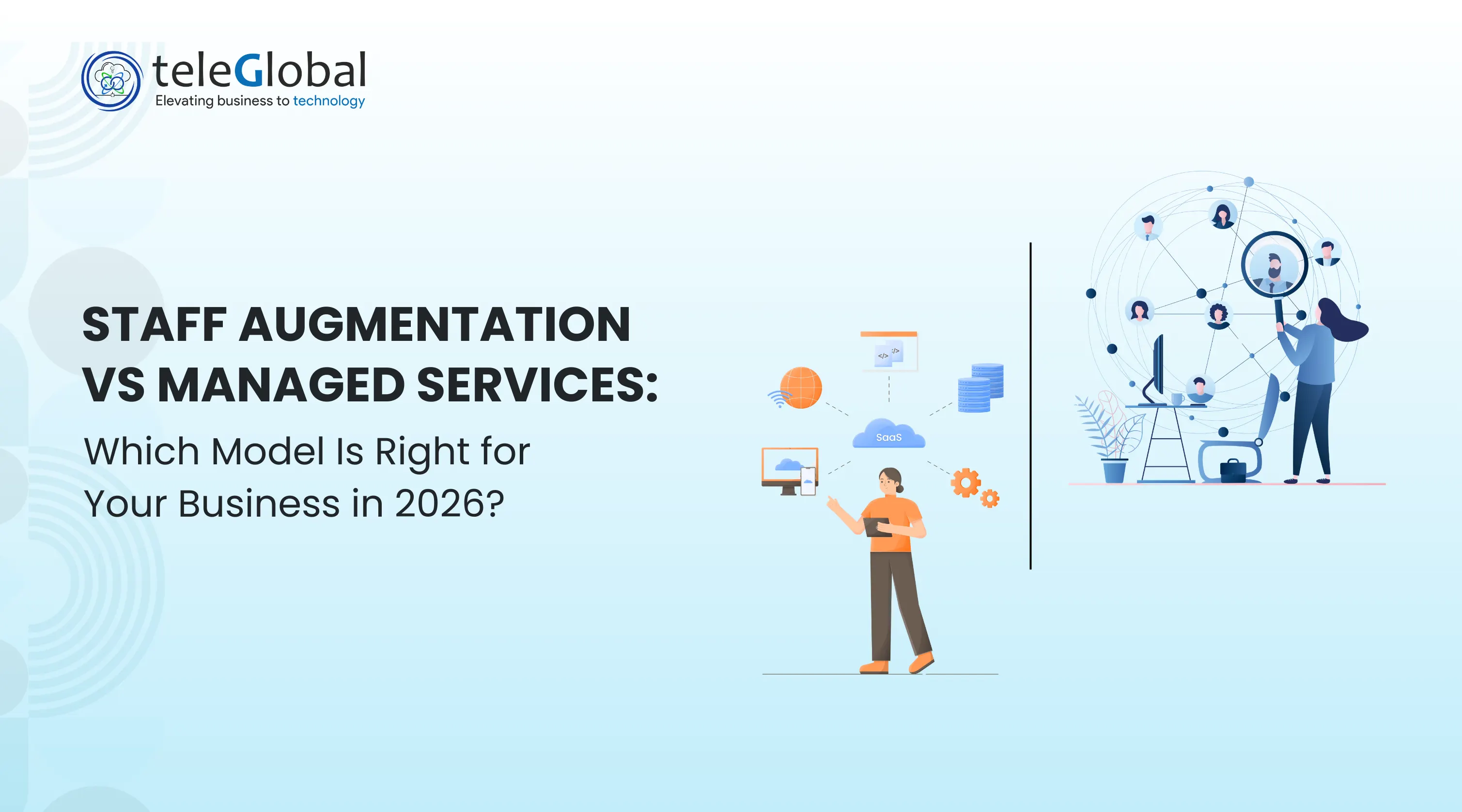 Staff Augmentation vs Managed Services: Which Model Is Right for Your Business in 2026?