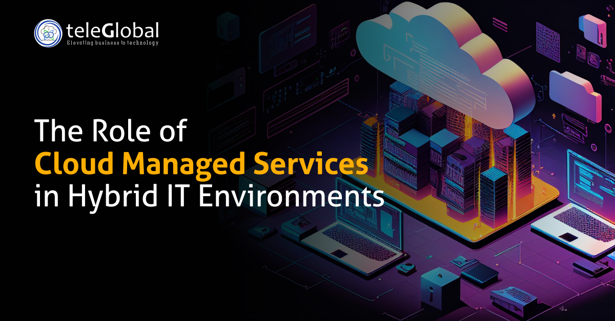 The Role of Cloud Managed Services in Hybrid IT Environments