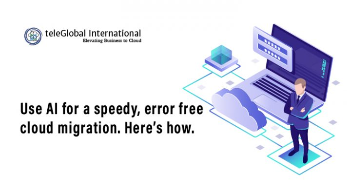 Use AI for a Speedy, Error-Free Cloud Migration: Here’s How