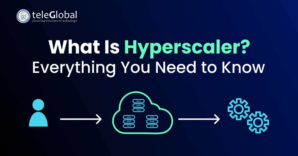What is Hyperscaler? Everything You Need to Know