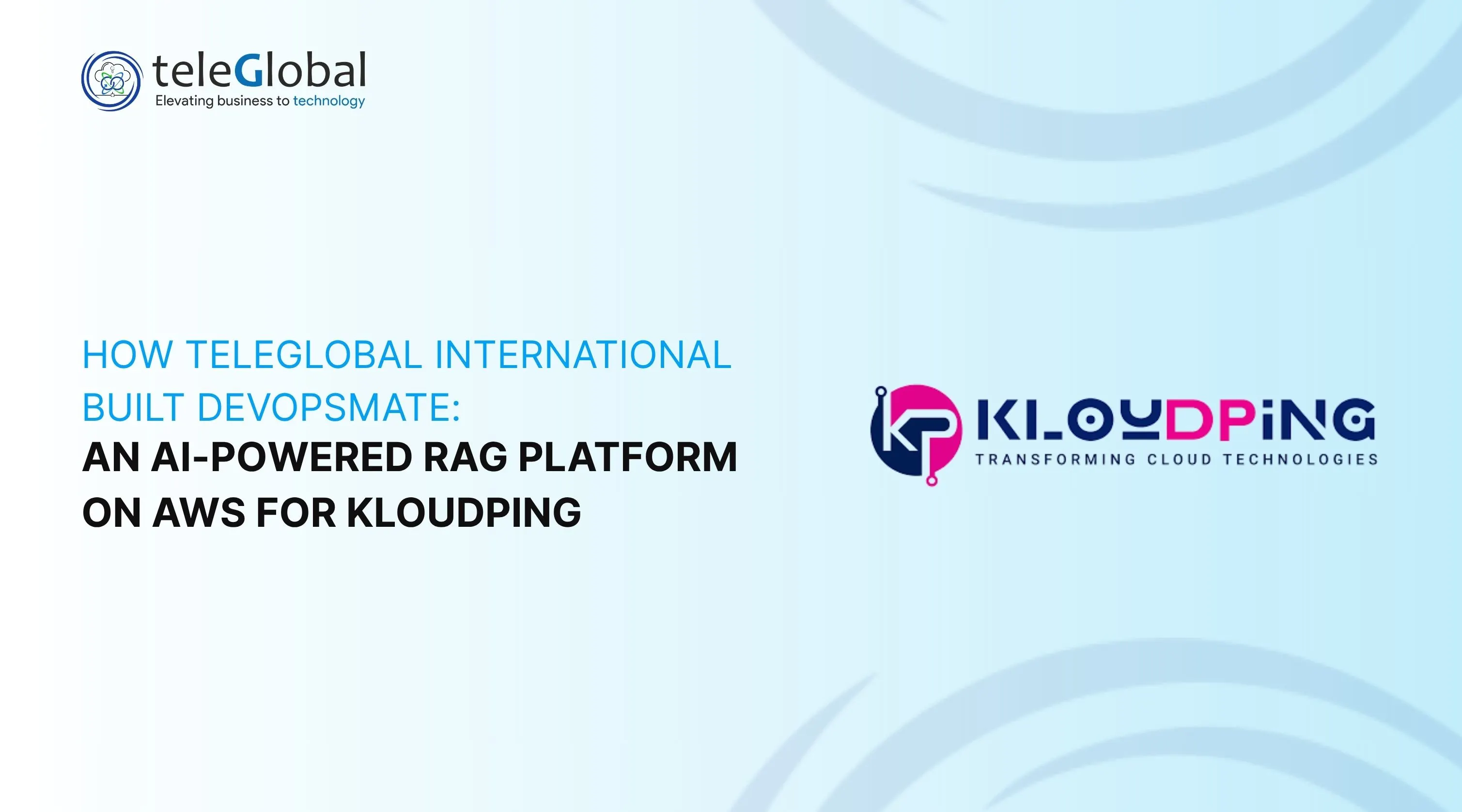 How Teleglobal International Built DevOpsMate: An AI-Powered RAG Platform on AWS for KloudPing  