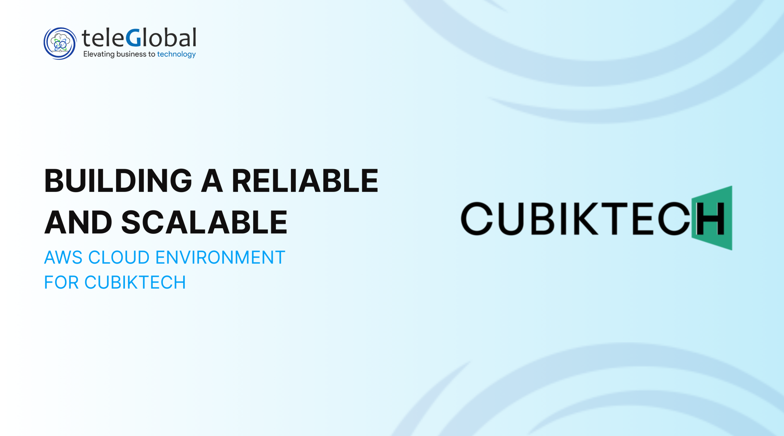 Building a Reliable and Scalable AWS Cloud Environment for CubikTech