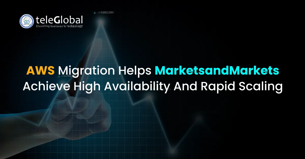 AWS Migration Helps MarketsandMarkets Achieve High Availability and Rapid Scaling