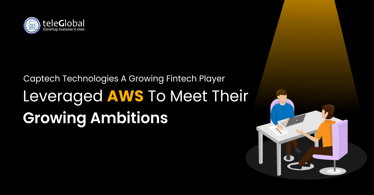 Captech Technologies a Growing Fintech player leveraged Aws to Meet
