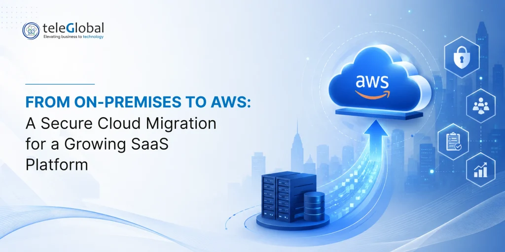 From On-Premises to AWS: A Secure Cloud Migration for a Growing SaaS Platform From On-Premises to AWS: A Secure Cloud Migration for a Growing SaaS Platform
