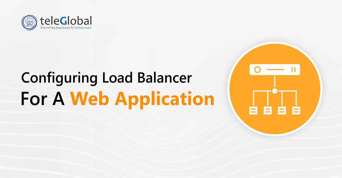 Configuring Load Balancer for a Web Application
