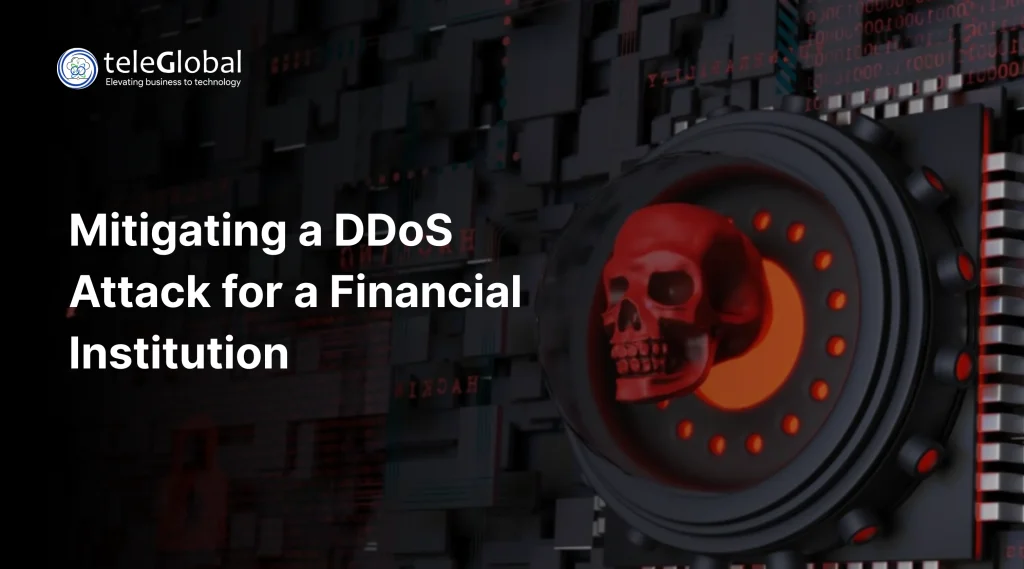 Mitigating a DDoS Attack for a Financial Institution