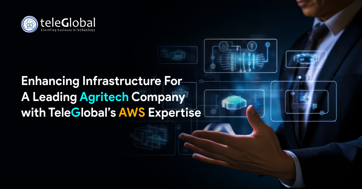 Enhancing Infrastructure for a Leading Agritech Company with Teleglobals Aws Expertise