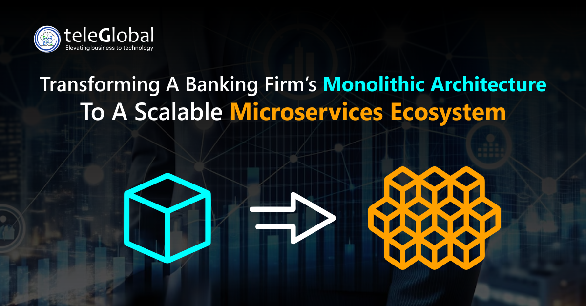 Transforming a Banking Firms Monolithic Architecture to a Scalable Microservices Ecosystem