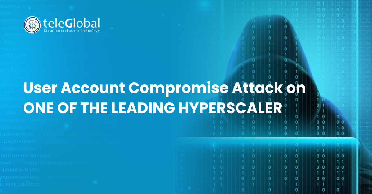 User Account Compromise Attack on One of the Leading Hyperscaler